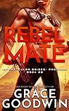 Rebel Mate by Grace  Goodwin
