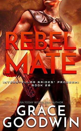 Rebel Mate (Interstellar Brides Program #20)