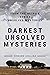 Darkest Unsolved Mysteries