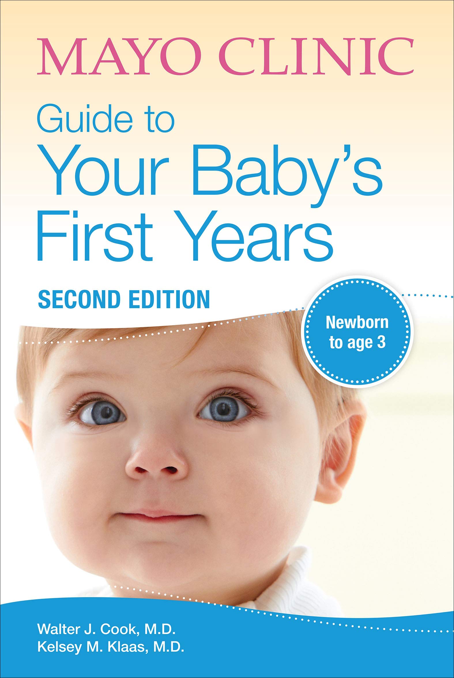 Mayo Clinic Guide to Your Baby's First Years: Newborn to Age 3 (Kindle Edition)