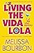 Living the Vida Lola (Lola Cruz Mystery, #1) by Melissa Bourbon