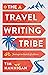 The Travel Writing Tribe: J...