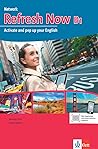 Refresh Now B1: Activate and pep up your English . Student's Book mit 2 Audio-CDs