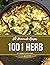 Oh! 1001 Homemade Herb Recipes by Marie Dowling