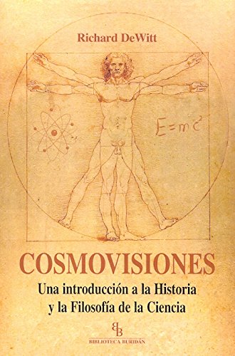 Cosmovisiones: Una introducci?n a la Historia y la Filosof?a de la Ciencia