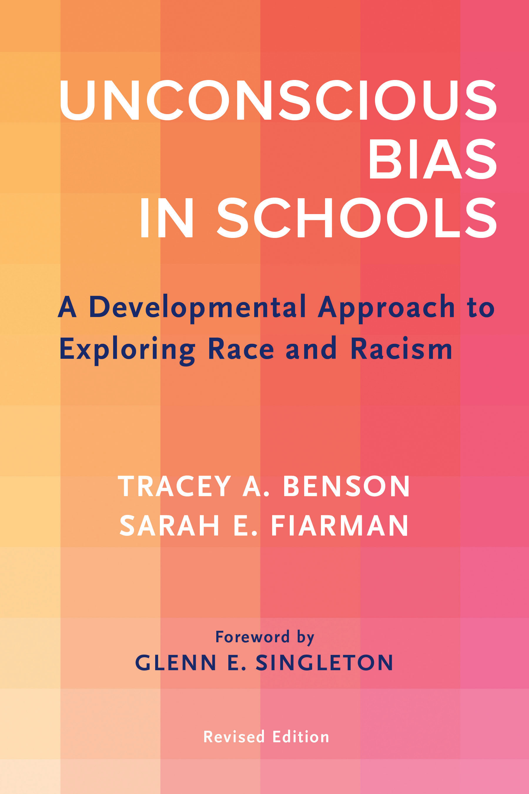 Unconscious Bias in Schools: A Developmental Approach to Exploring Race and Racism, Revised Edition (Paperback)