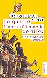 La guerre franco-allemande de 1870. Une histoire globale (French Edition)