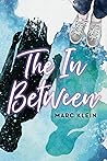 The In Between by Marc    Klein