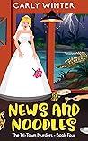 News and Noodles (Tri-Town Murders #4) News and Noodles (Tri-Town Murders #4)