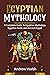 Egyptian Mythology: A Compr...