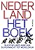 Nederland: Het boek. In vijf miljard jaar van supermacht tot wereldrijk