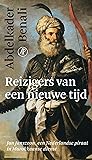 Reizigers van een nieuwe tijd: Jan Janszoon, een Nederlandse piraat in Marokkaanse dienst Reizigers van een nieuwe tijd: Jan Janszoon, een Nederlandse piraat in Marokkaanse dienst