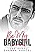 Be My Babygirl