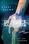 Of Space and Time: The Last Pandemic