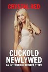 Cuckold Newlywed: An Interracial Hotwife Story Cuckold Newlywed: An Interracial Hotwife Story