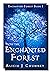 Into the Enchanted Forest (The Enchanted Forest, #1) by Alicia J. Chumney