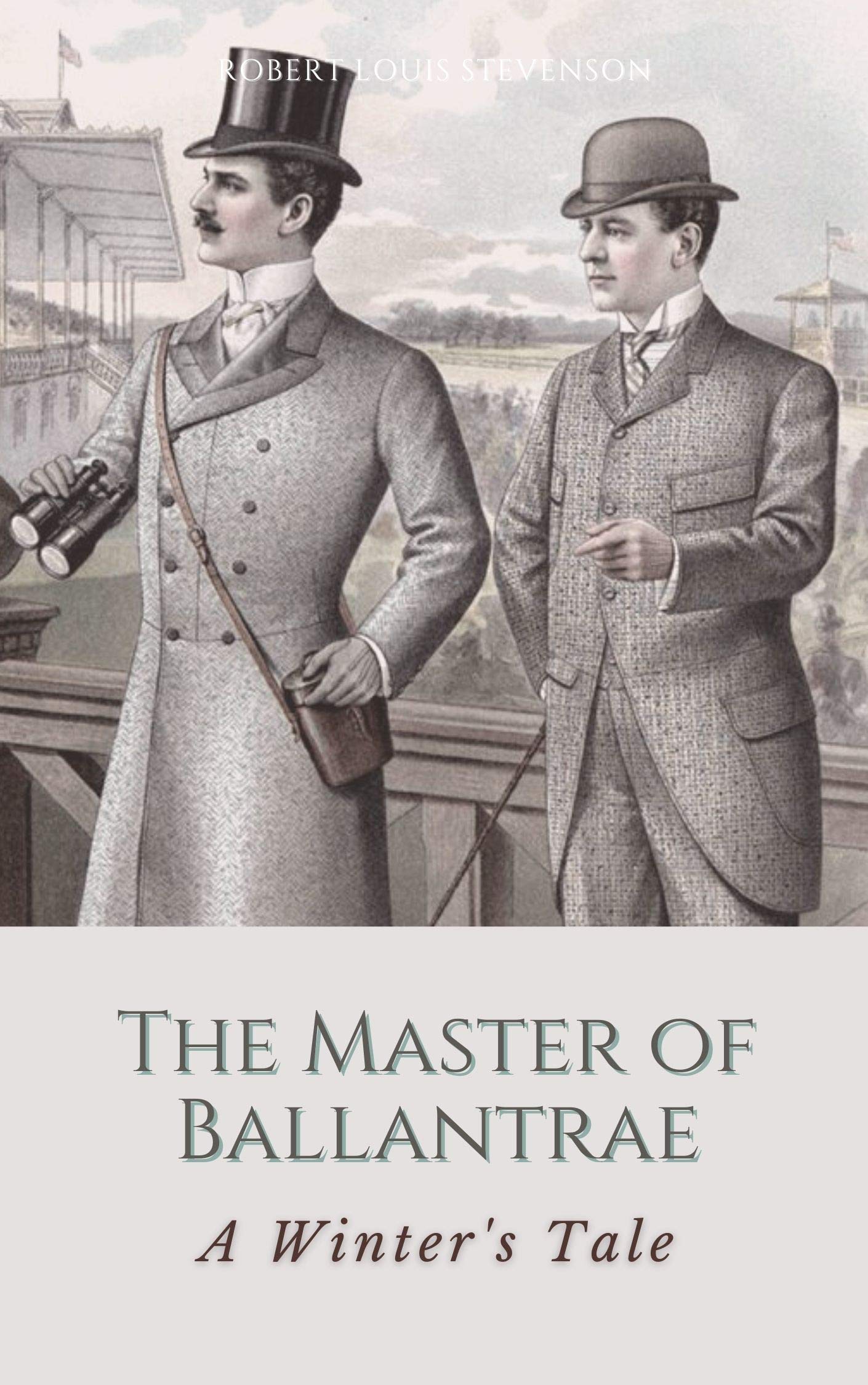 The Master of Ballantrae A Winter's Tale: Illustrated