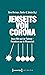 Jenseits von Corona: Unsere Welt nach der Pandemie – Perspektiven aus der Wissenschaft (X-Texte zu Kultur und Gesellschaft) (German Edition)