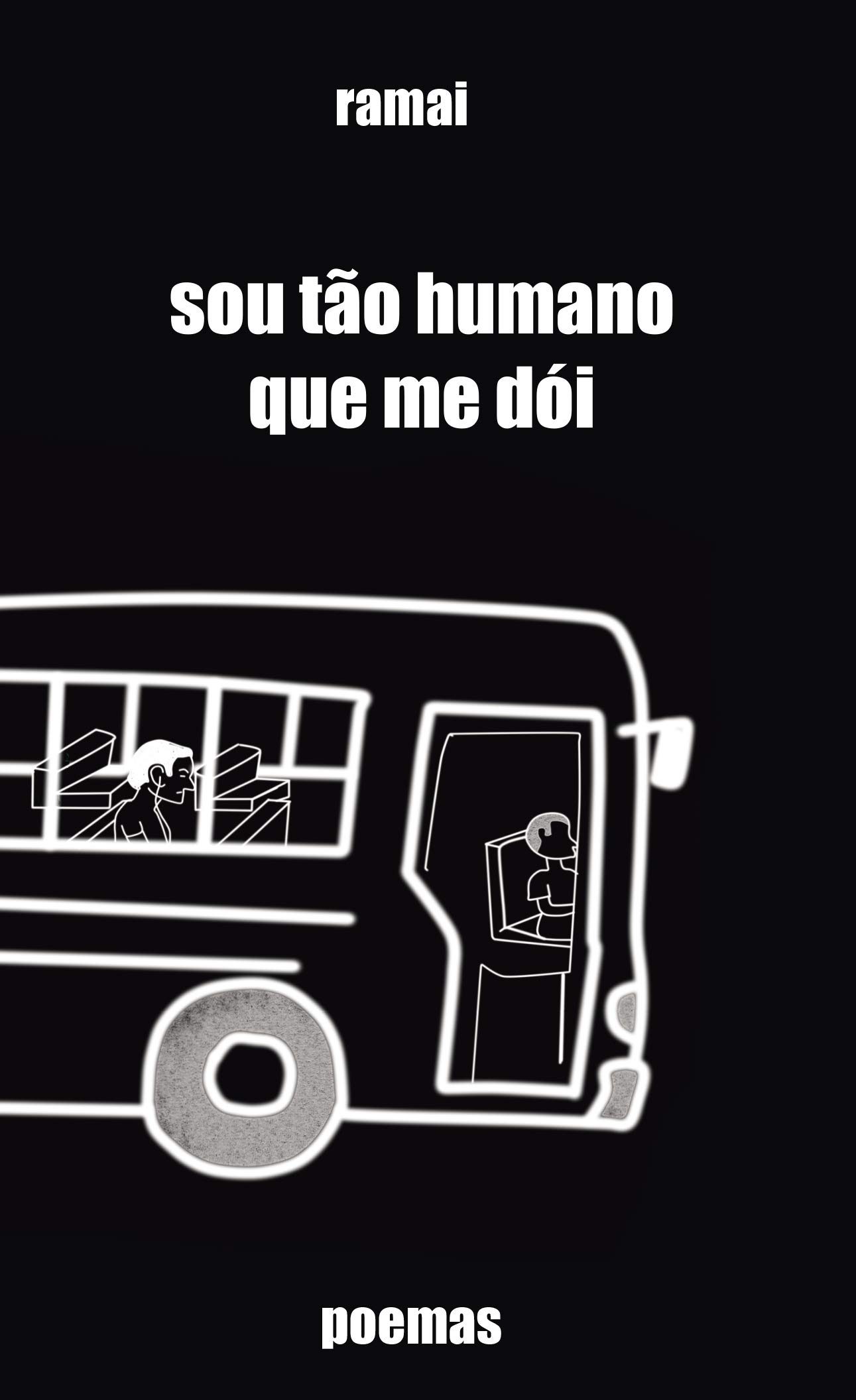 Sou tão humano que me dói (Portuguese Edition)
