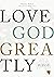 Love God Greatly Bible: A SOAP Method Study Bible for Women (NET, Hardcover, Comfort Print)