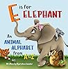 E is for Elephant : An Animal Alphabet from A to Z E is for Elephant : An Animal Alphabet from A to Z