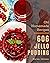 Oh! 606 Homemade Jello Pudding Recipes by Marian Johnson