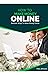 How To Make Money Online by Paul  Briggs