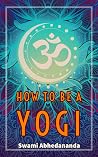 How to be a Yogi:...