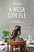 À Mesa com Ele by Zoe Lilly