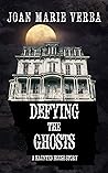 Defying the Ghosts by Joan Marie Verba Defying the Ghosts by Joan Marie Verba