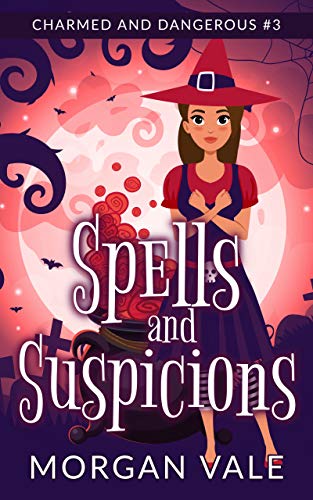 Spells and Suspicions (Charmed & Dangerous #3)