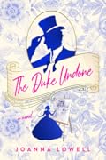 The Duke Undone (Duke Undone, #1)
