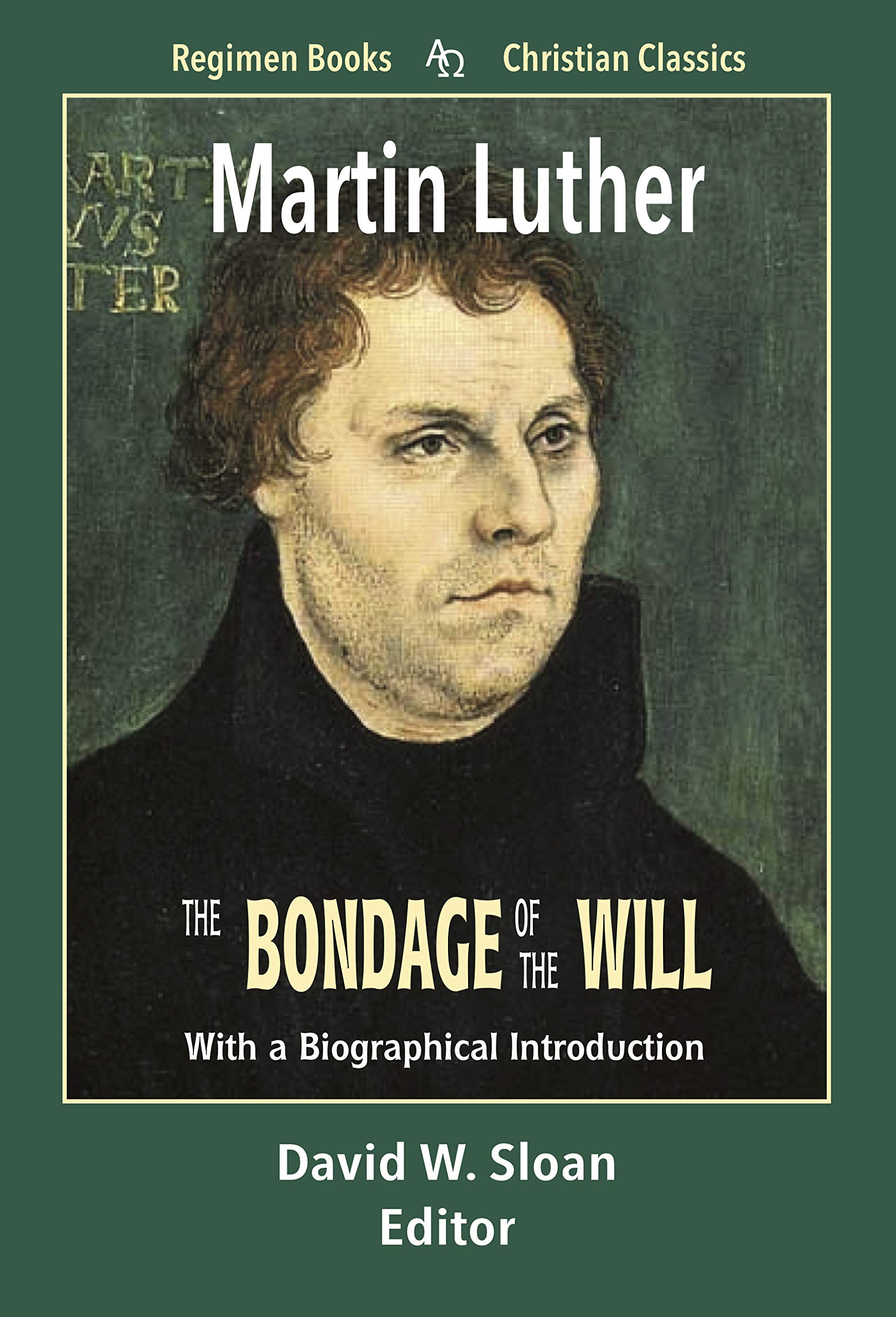 The Bondage of the Will: With a Biographical Introduction