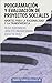 Programación y evaluación de proyectos sociales. Aportes para la racionalidad y la transparencia