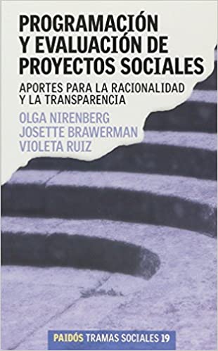 Programación y evaluación de proyectos sociales. Aportes para la racionalidad y la transparencia