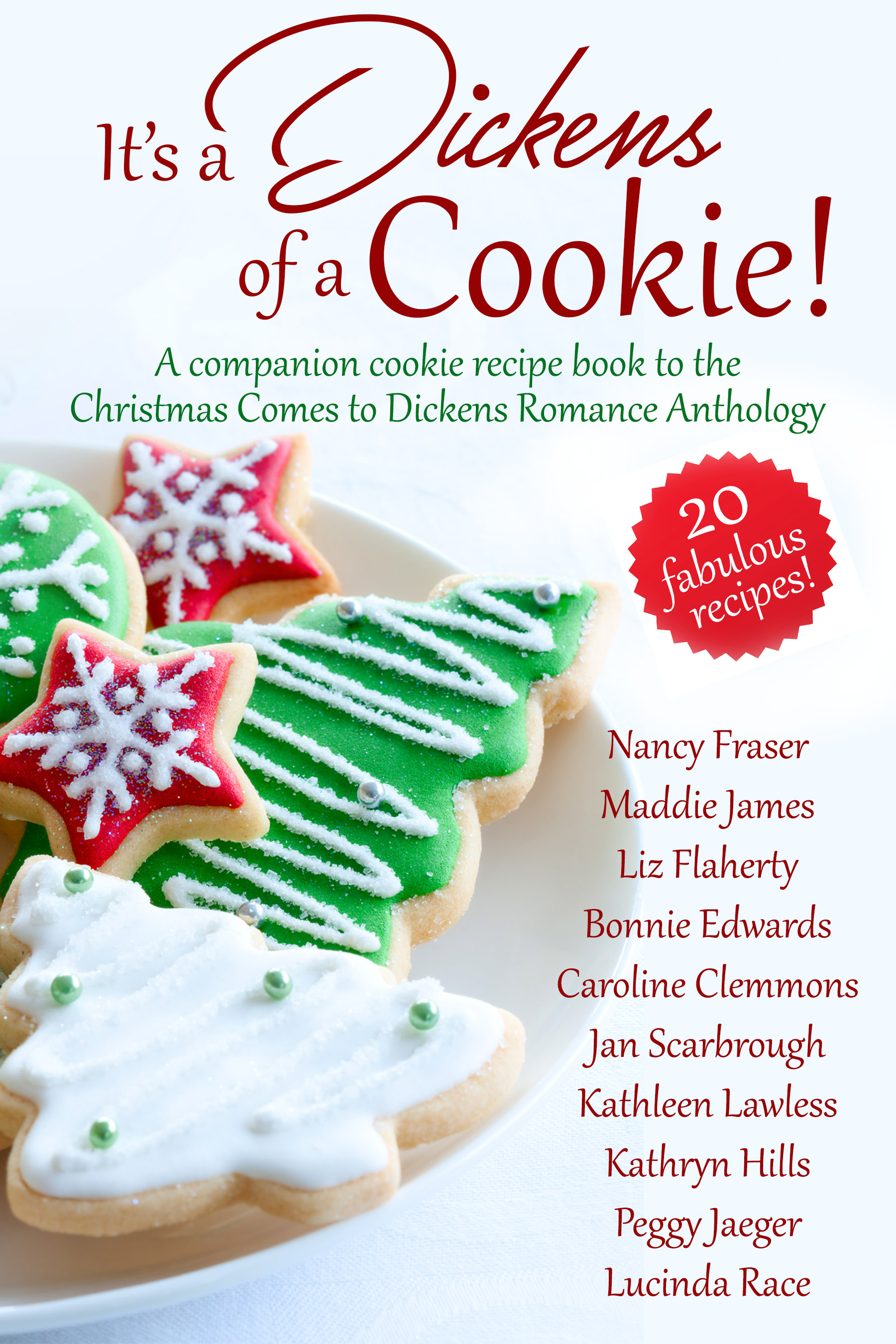 It's a Dickens of a Cookie!: A companion Cookie Recipe Book to the Christmas Comes to Dickens Romance Anthology