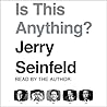 Is This Anything? by Jerry Seinfeld