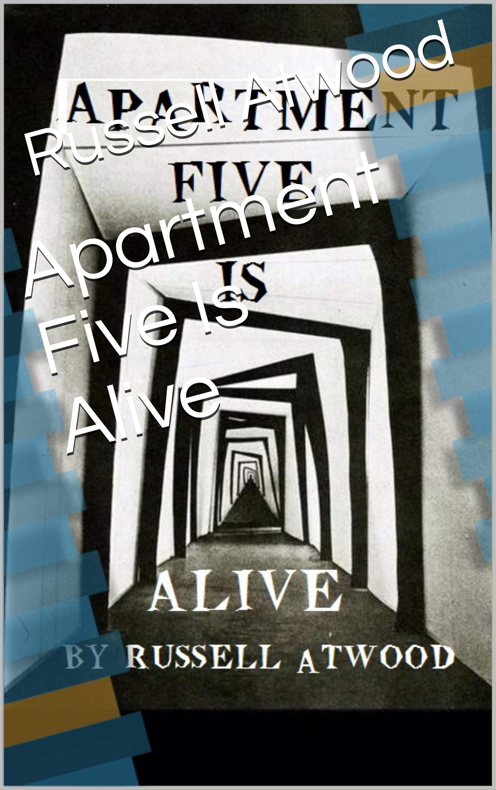 Apartment Five Is Alive (Kindle Edition)