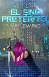 El sino pretérito by Ari Lemarko