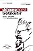 Chi sono questi trotskisti? Storia e attualità di una corrente eretica