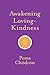 Awakening Loving-Kindness by Pema Chödrön