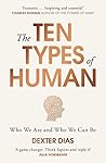 Book cover for The Ten Types of Human: A New Understanding of Who We Are, and Who We Can Be