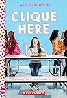 Clique Here by Anna Staniszewski