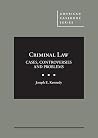 Criminal Law: Cases, Controversies and Problems (American Casebook Series)