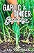 GARLIC & GINGER GARDENING :...