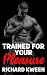 Trained for Your Pleasure: ...