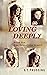 Loving Deeply (Seduction Se...