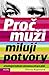 Proč muži milují potvory a ...