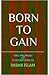 Born To Gain