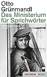 Das Ministerium für Sprichwörter: Werkausgabe Band 2. Romane (German Edition) Das Ministerium für Sprichwörter: Werkausgabe Band 2. Romane (German Edition)